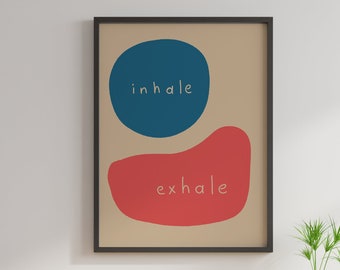 Inhale Exhale Quote Print - Motivational Wall Art Print- Positive Affirmation - Self Care Gifts - Calming Relaxing Home Decor Idea