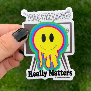 Nothing Really Matters Psychedelic Sticker