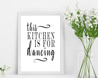 This Kitchen is for dancing wall quote | Home Decor | A4 & A3 Prints