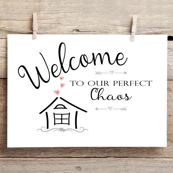 Welcome to our Home Quote | Perfect Chaos Quote | Welcome Print | A4 & A3 Print