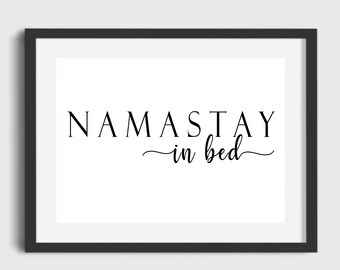 Namastay in Bed Typography Print: Bedroom Home Decor