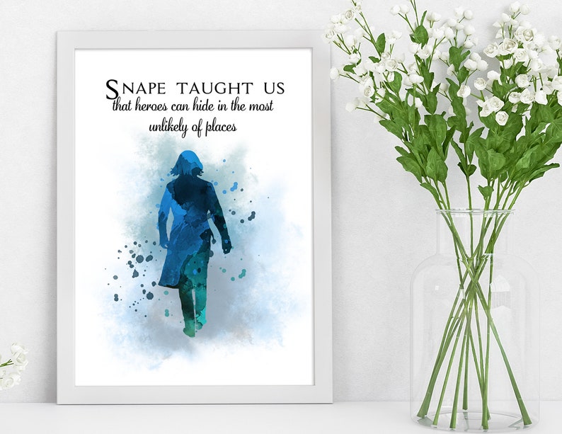 May include: A watercolor print featuring a blue silhouette of Severus Snape from the Harry Potter series. The quote "Snape taught us that heroes can hide in the most unlikely of places" is printed above the silhouette.