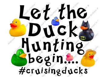 Let the Duck Hunting Begin cruisingducks png digital download