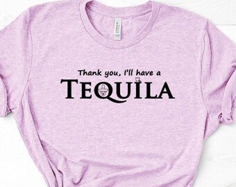 Thank You I'll Have A Tequila T-Shirt Tequila Lover Tequila Lover Drinking T-shirt Tequila Hen Party Shirt Stag Night Tequila T-shirt