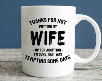 Wife Adoption Mugs,  Wife Adoption Mugs, funny Wife mug, gift for a Wife, gift for a Wife, Wife gift, Funny Wife gift mug