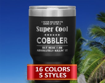 Cobbler Travel Mugs, Cobbler Tumbler, Gift for a Cobbler, Gift idea for a Cobbler, Cobbler Mug, Cobbler Tumbler, Cobbler Gifts.