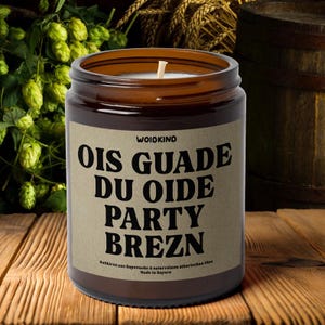 Beiers gezegde "Ois Guade du oide Partybrezn" / grappig verjaardagscadeau / geurkaars / Beiers / verschillende uitspraken