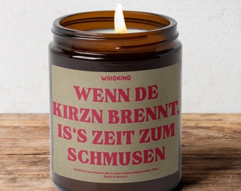 Bayerische Spruchkirzn “Wenn de Kirzn brennt, is’s Zeit zum Schumsen” / lustiges Geschenk / Duftkerze / bayerisch / verschiedene Sprüche