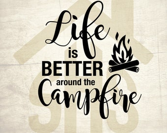 Camp life svg, Life is better around campfire digital clipart Svg, png, dxf files instant download for User, Design, Printing or more