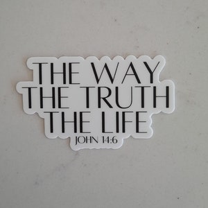 May include: White sticker with black text that reads "THE WAY THE TRUTH THE LIFE" and "JOHN 14:6".