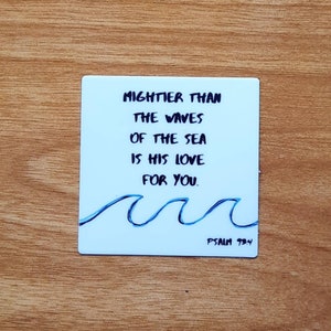 Teacher Gift Graduation Gift Confirmation Gift First Communion Gift Psalm 93:4 &quot;Mightier than the waves of the sea is His love for you&quot;