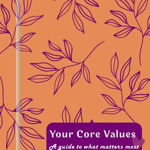 May include: An orange background with a repeating pattern of purple leaf branches. The text "Your Core Values" is in a purple rectangle, with the text "A guide to what matters most" below it.