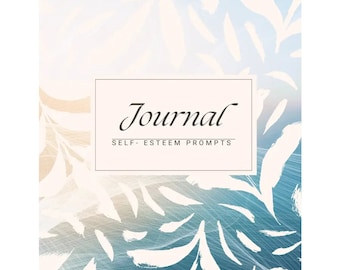 Journal Prompts for Self-Esteem | Digital