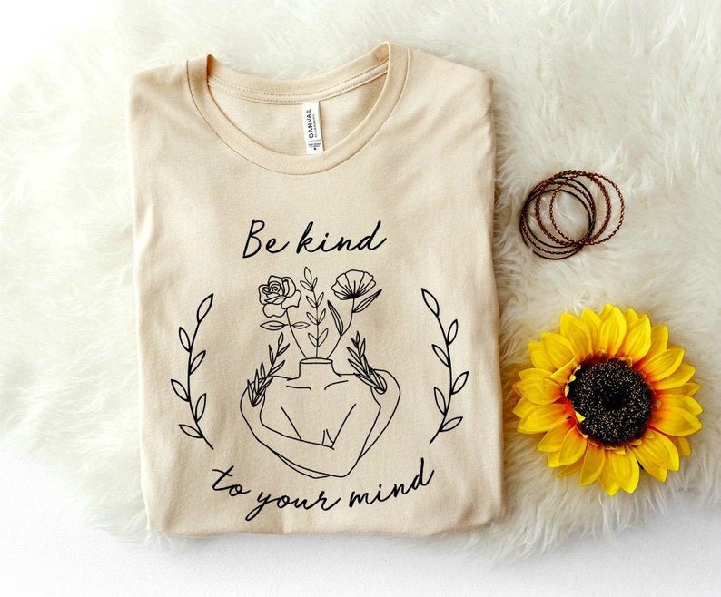 Be Kind to Your Mind T Shirt Mental Health T Shirt Mental | Etsy