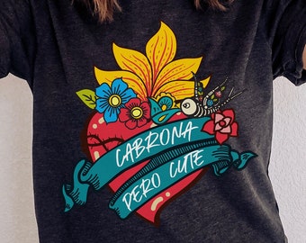 Cabrona Pero Cute Shirt, Latina Shirt, Mexican Shirt, Mexican Gift, Latina Gift, Feminism Tees, Rose Flower Shirts, Chula Shirt