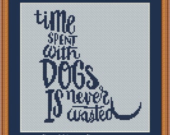 Time Spent With Dogs Is Never Wasted Cross Stitch Pattern (Digital PDF Download)