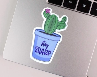 Stay Sharp Succulent/Cactus Sticker | Vinyl Sticker | Succulent & Cactus Stickers