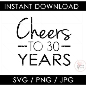Proost op 30 jaar verjaardag SVG | Proost op dertig | 30e verjaardag gesneden bestand | 30e Vector | 30 jaar | Cricut Silhouette Cameo gesneden bestanden