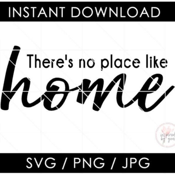 There's no place like home SVG PNG JPG Cut Files | Theres no place like home | Shirt Coffee Mug Pillow | Cricut Silhouette | Digital File