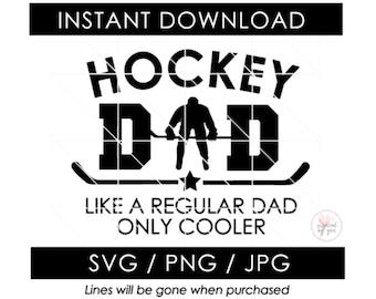 Hockey Dad SVG | Hockey Daddy JPG | Like a Regular Dad Only Cooler PNG | Stick Puck Sports | Shirt Mug Glass | Cut File Vector  Cameo Cricut
