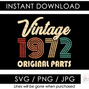 1972 SVG | 51º Aniversário | Peças originais vintage | Retrô feito em | 51 aniversário | Engraçado | Arquivos de corte PNG JPG | Silhueta Camafeu Cricut