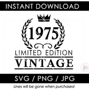 1975 SVG | 50th Birthday | Vintage | Limited Edition | Aged to Perfection | 50 Bday Shirt | PNG JPG Cut Files | Cricut Cameo Silhouette