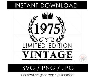 1975 SVG | 50th Birthday | Vintage | Limited Edition | Aged to Perfection | 50 Bday Shirt | PNG JPG Cut Files | Cricut Cameo Silhouette