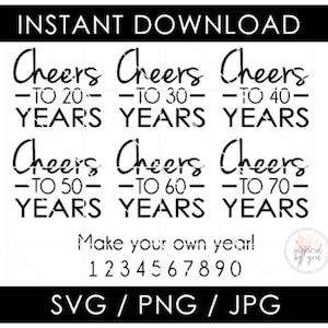 Um brinde aos 20 30 40 50 60 70 anos de aniversário SVG | Felicidades para qualquer arquivo de corte de ano de aniversário | Vetor | Arquivos de corte Cricut Silhouette Cameo