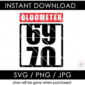 May include: A digital download graphic with the text "INSTANT DOWNLOAD" at the top. The word "OLDOMETER" is in a red rectangle. Below is the number "69" over "70" in a black rectangle. The bottom text reads "SVG / PNG / JPG".