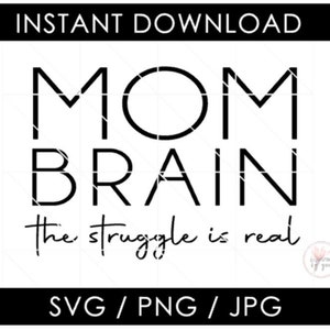 Maman cerveau SVG coupe fichiers | Maman Cerveau La lutte est réelle | Fichier vectoriel JPG PNG | Chemise | Tasse | Camée Silhouette Cricut | Téléchargement numérique