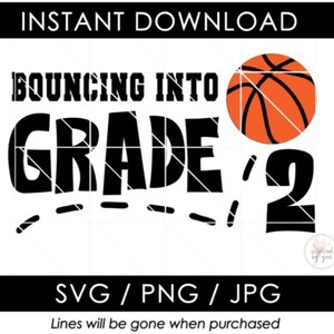 May include: A digital graphic with the text "BOUNCING INTO GRADE 2" in bold black letters, accompanied by a basketball graphic. The words "INSTANT DOWNLOAD" and "SVG / PNG / JPG" are also present. The design is suitable for back-to-school projects.