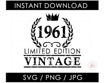 1961 SVG | 62nd Birthday | Vintage | Limited Edition | Aged to Perfection | 62 Birthday | PNG JPG Cut Files | Cricut Cameo Silhouette