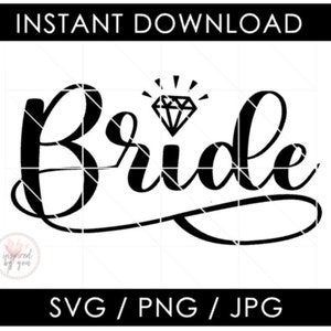 May include: Black and white digital design with the word "Bride" in a cursive font, topped with a diamond illustration. The text "INSTANT DOWNLOAD" is at the top, and "SVG / PNG / JPG" is at the bottom. A small logo is in the lower left corner.