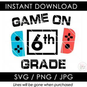 6e leerjaar SVG | Spel op het zesde leerjaar PNG | Jongen terug naar school JPG | Videogameschakelaar | 1e eerste schooldag shirt | Bestanden knippen Cricut