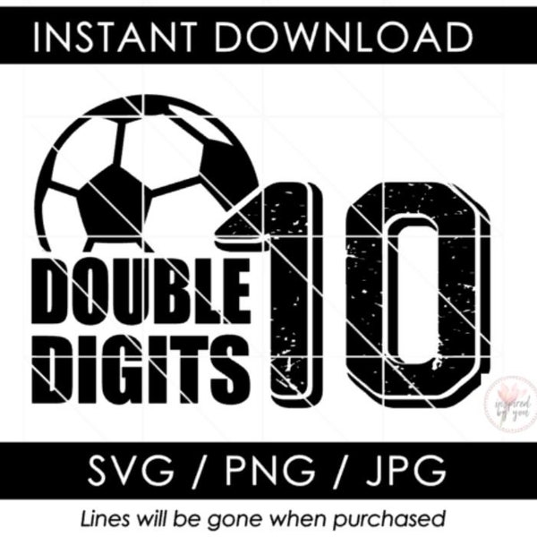 10th Birthday Soccer Distressed SVG | Double Digits PNG | 10th Birthday Quote JPG | 10 Years Old Bday Shirt Design | Cut File Cricut