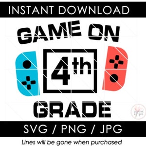 4.Grad SVG | Game On Forth PNG | Junge zurück zur Schule JPG | Video Game Switch Controller | 1. Ersttagsgeschenk | Schnittdatei Cricut