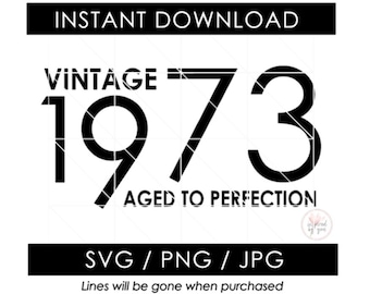 1973 SVG | 50th Birthday | Vintage 1973 PNG | Aged to Perfection | Fifty Birthday | JPG Cut Files | Cricut Cameo Silhouette | Digital