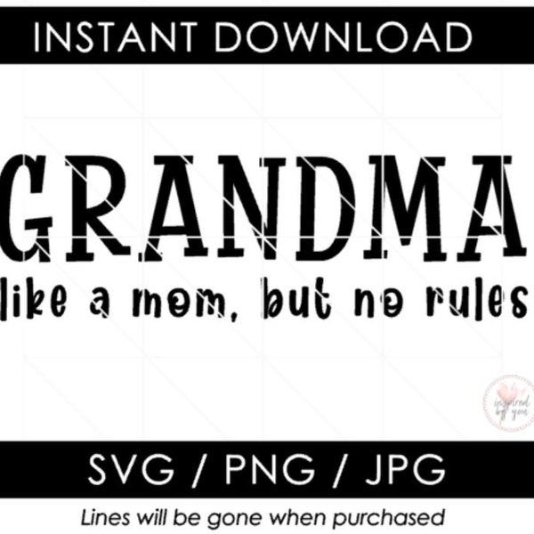 Grandma Like a Mom but No Rules SVG | Mothers Day Gift Ideas PNG | Perfect for T Shirt, Mug, Print, Sign | Cricut Silhouette Cameo Cut File