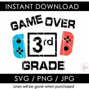 3rd Grad SVG | Game Over Dritte Klasse PNG | Junge Letzter Schultag JPG | Videospiel-Schalter | Abschluss-Abschluss-Shirt | Geschnittene Dateien Cricut