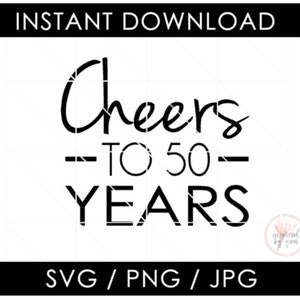 Proost op 50 jaar verjaardag SVG | Proost op de vijftigste verjaardag, png PNGEgg | 50e verjaardag JPG | Cadeau-ideeën voor overhemden | Cricut, Silhouette Cameo gesneden bestanden