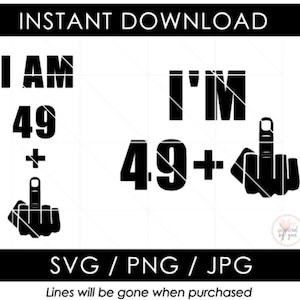 50th Birthday SVG | 49 +1 | 49 plus 1 | middle finger | fifty Birthday | Funny Birthday Shirt | PNG JPG Cut Files | Cricut Cameo Silhouette