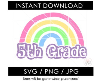 5th Grade SVG | Fifth Grade Five Rainbow PNG | Girl Back to School JPG | 1st First Day of School Shirt Grade One 1 | Cut Files Cricut