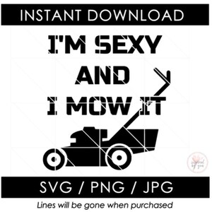 Sexy und ich mähe es SVG | Lustiges Papa Witz Shirt Design PNG | Vatertag Geburtstagsgeschenk JPG | Geschnittene digitale Datei für Cricut Silhouette Cameo