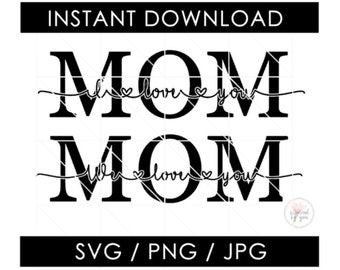 Mamma SVG | Jag älskar dig mamma PNG | Vi älskar dig mamma JPG | Mors dag-klippfil | Mors dag | Hjärta | Cricut Silhouette Cameo | Klippfiler