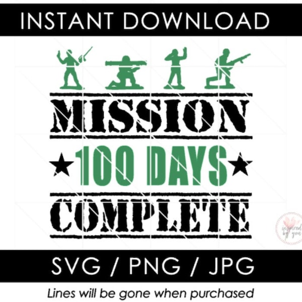 100 Days of School SVG perfect for tshirt designs | Mission Complete | Military Army Toy Soldier | Cut File for Cricut Silhouette Cameo