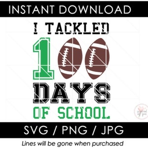 100 Days of School SVG perfect for tshirt designs | I tackled Football Soccer Touchdown | One hundred | Cut File for Cricut Silhouette Cameo