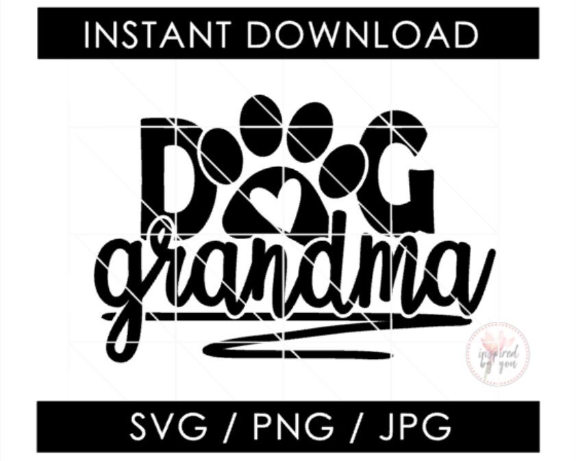 Dog Grandma SVG Cut File Pet Gramma Nana Mom Cut File Files Etsy