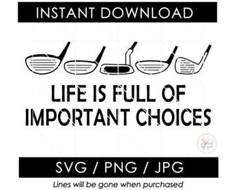 Golf Gift Life is Full of Important Choices Svg | Golf Over PNG | Golf Clipart JPG | Golfing Golfer Golf Ball Clubs Putter | Cut Files