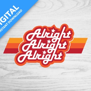 Alright Alright Alright | Digital Download