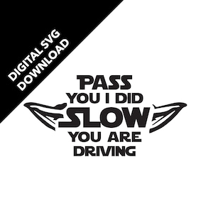 Pass you I Did  |  SVG Digital Download | Car Decal